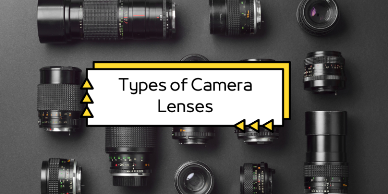 Types of Camera Lenses: Explained