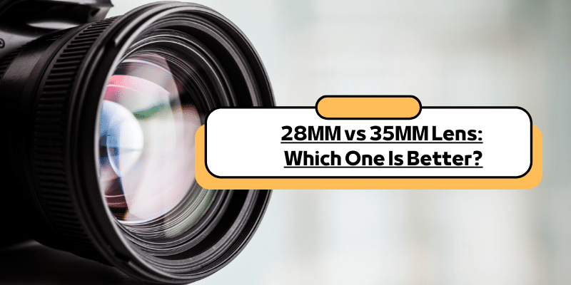 28mm vs 35mm lens