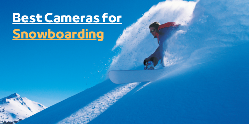 best cameras for snowboarding