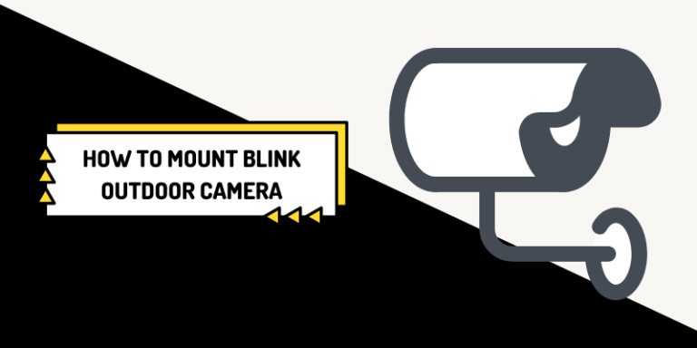 How to Mount Blink Outdoor Camera [Stepwise Guide]