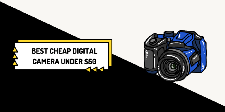 7 Best Cheap Digital Camera Under $50