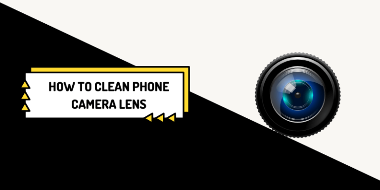 How To Clean Phone Camera Lens